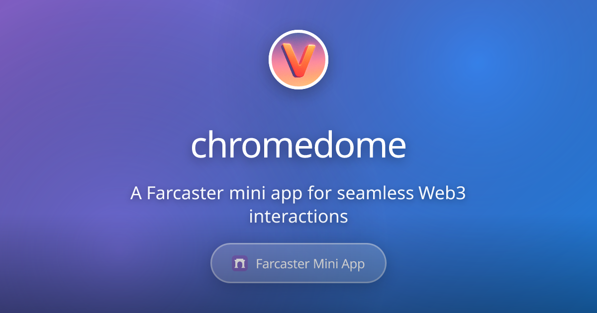 chromedome - Farcaster Mini Apps